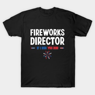 Fireworks Director 4th of July Independence Day T-Shirt